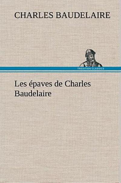 Les épaves de Charles Baudelaire