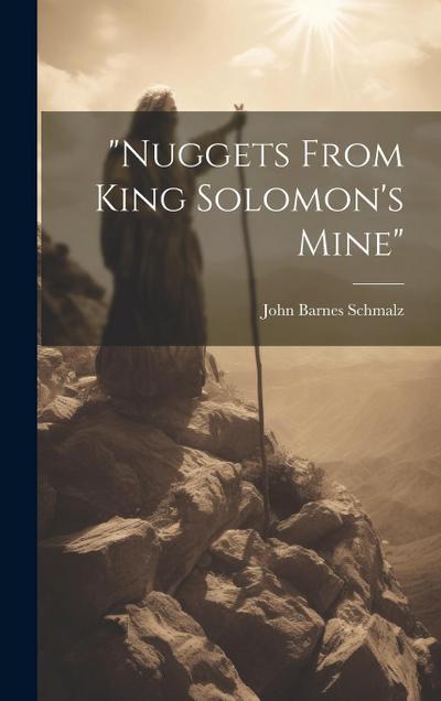"nuggets From King Solomon’s Mine"
