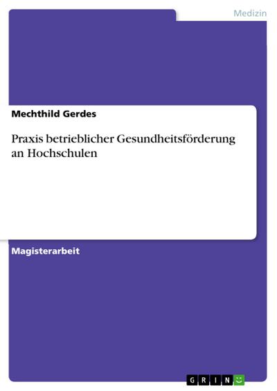 Praxis betrieblicher Gesundheitsförderung an Hochschulen