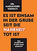 Es ist einsam in der Grube seit die Wahrheit tot i
