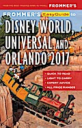 Frommer’s EasyGuide to Disney World, Universal and Orlando 2017
