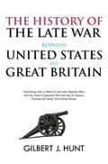 The History of the Late War Between the United States and Great Britain