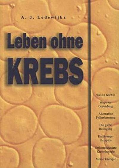 Leben ohne Krebs - A. J. Lodewijkx