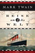 Reise um die Welt: Vollständige Ausgabe