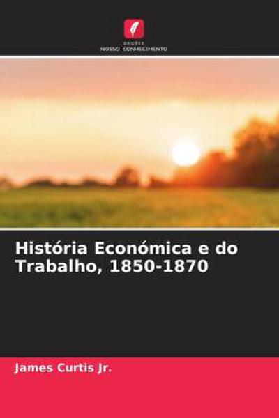 História Económica e do Trabalho, 1850-1870