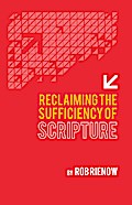 Reclaiming the Sufficiency of Scripture
