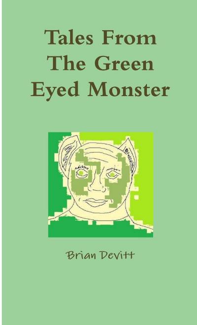 Tales From The Green Eyed Monster