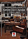 Antichi sapori Apuani. Ricette e segreti
