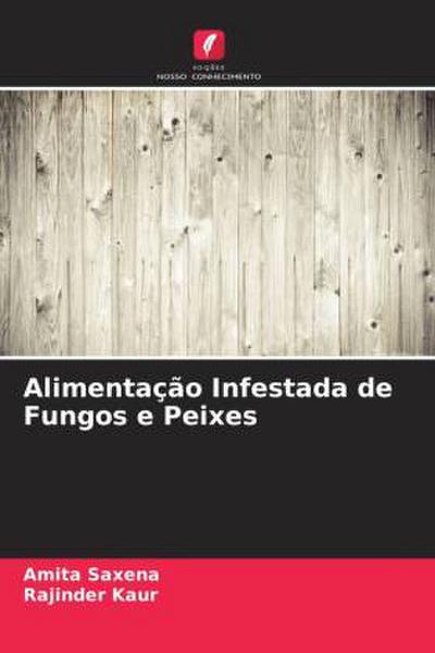 Alimentação Infestada de Fungos e Peixes