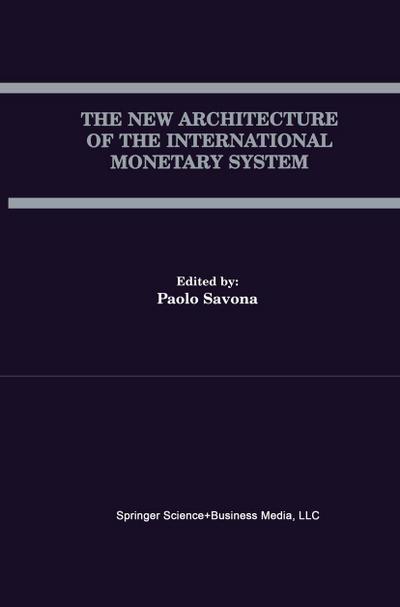 The New Architecture of the International Monetary System