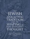 Jewish Apocalyptic Tradition and the Shaping of New Testament Thought