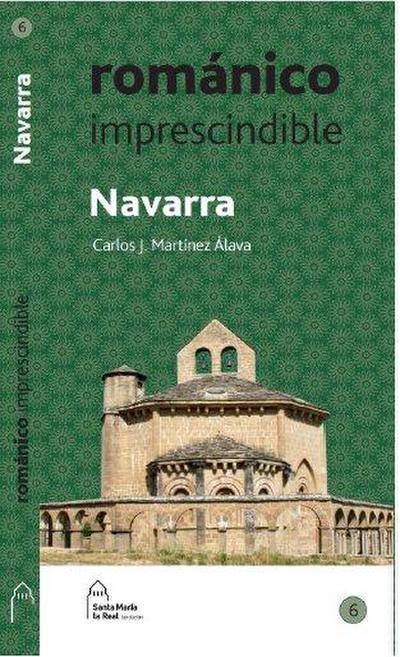 Románico imprescindible. Navarra: Románico imprescindible. Navarra