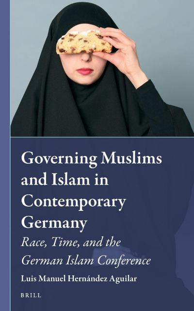 Governing Muslims and Islam in Contemporary Germany
