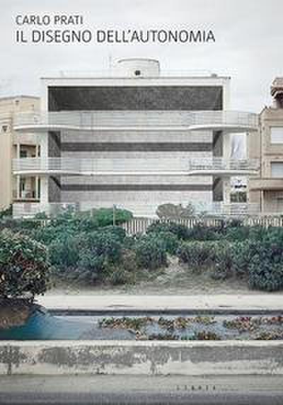 Il disegno dell’autonomia. Per una nuova centralità dell’architettura italiana