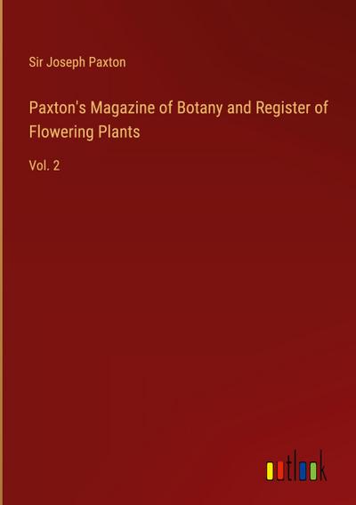 Paxton’s Magazine of Botany and Register of Flowering Plants
