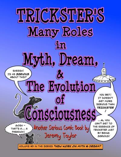 Trickster’s Many Roles in Myth, Dream,& the Evolution of Consciousness
