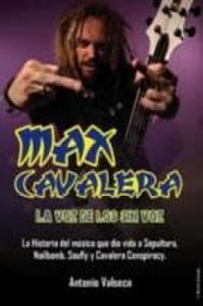 MAX CAVALERA. LA VOZ DE LOS SIN VOZ *** RELANZAMIENTO ***