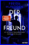 Der Freund – Ist er dein Traumpartner oder dein Killer? von Freida McFadden | Ebook