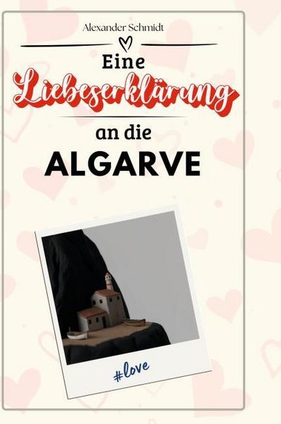 Eine Liebeserklärung an die Algarve