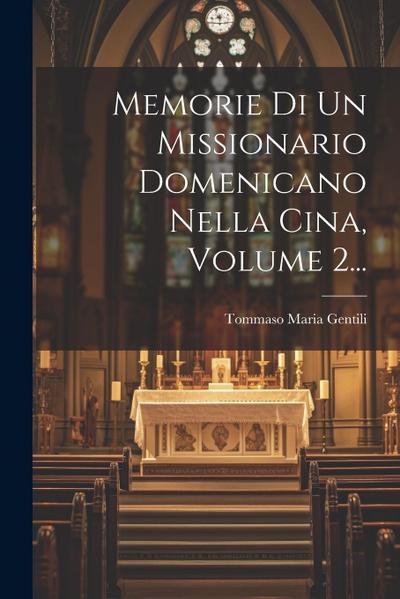 Memorie Di Un Missionario Domenicano Nella Cina, Volume 2...