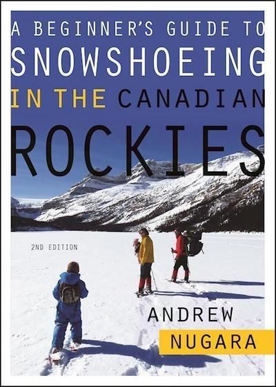 A Beginner’s Guide to Snowshoeing in the Canadian Rockies