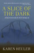 A Slice of the Dark and Other Stories