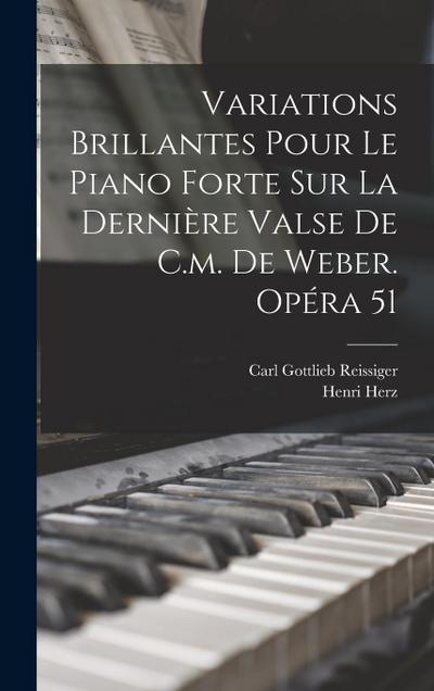 Variations Brillantes Pour Le Piano Forte Sur La Dernière Valse De C.m. De Weber. Opéra 51