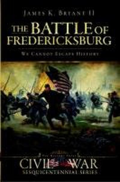 The Battle of Fredericksburg