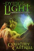The Dying of the Light (Legends of the Light-Walkers, #3)