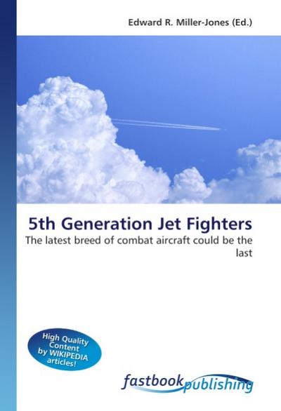 5th Generation Jet Fighters - Edward R. Miller-Jones