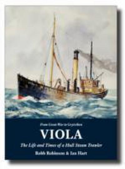 Viola: The Life and Times of a Hull Steam Trawler