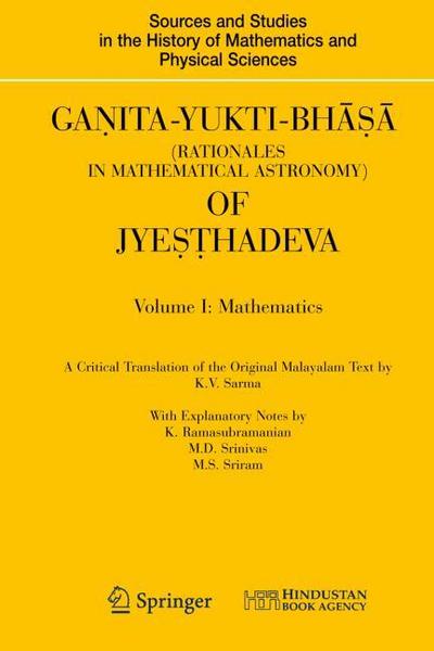 Ganita-Yukti-Bhaa (Rationales in Mathematical Astronomy) of Jyehadeva