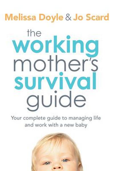 The Working Mother’s Survival Guide