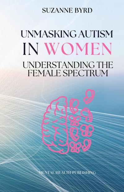 Unmasking Autism in Women