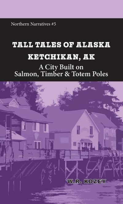 Tall Tales of Alaska Ketchikan AK