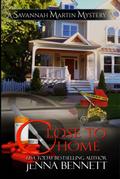 Close to Home (Savannah Martin Mysteries , #4)