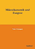 Mikroökonomik und Exegese - Tom Krueger
