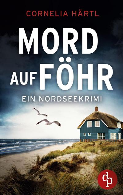 Mord auf Föhr | Ein aufregender Nordseekrimi über dunkle Geheimnisse auf der Insel