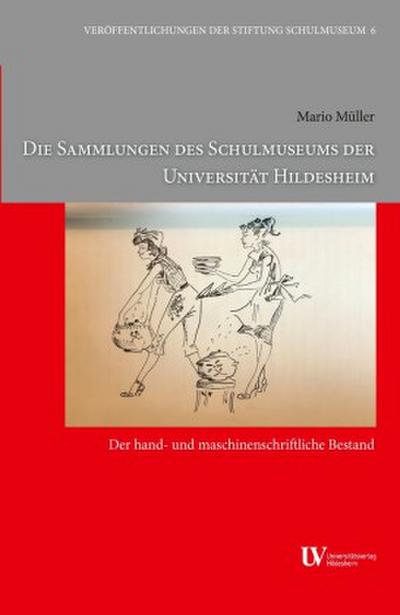 Die Sammlungen des Schulmuseums der Universität Hildesheim: Der hand- und maschinenschriftliche Bestand