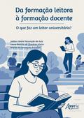 Da Formação Leitora à Formação Docente: O que Faz um Leitor Universitário?