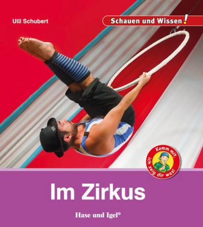 Im Zirkus: Schauen und Wissen!