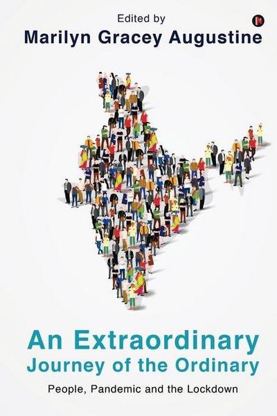 An Extraordinary Journey of the Ordinary: People, Pandemic and the Lockdown