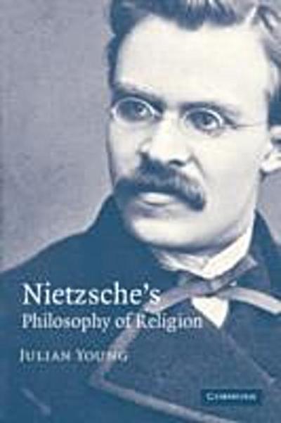 Nietzsche’s Philosophy of Religion