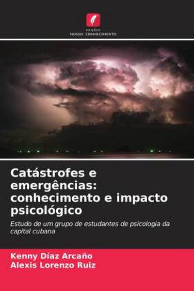 Catástrofes e emergências: conhecimento e impacto psicológico