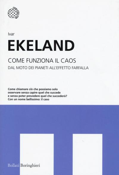 Come funziona il caos. Dal moto dei pianeti all’effetto farfalla