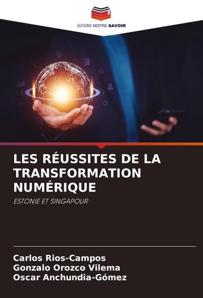 LES RÉUSSITES DE LA TRANSFORMATION NUMÉRIQUE