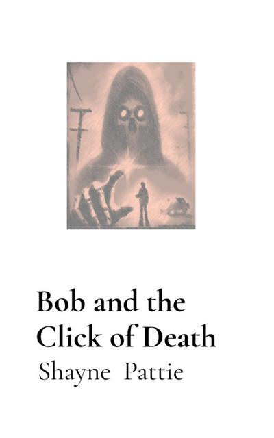 Bob and the Click of Death