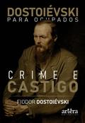 Dostoiévski para Ocupados: Crime e Castigo