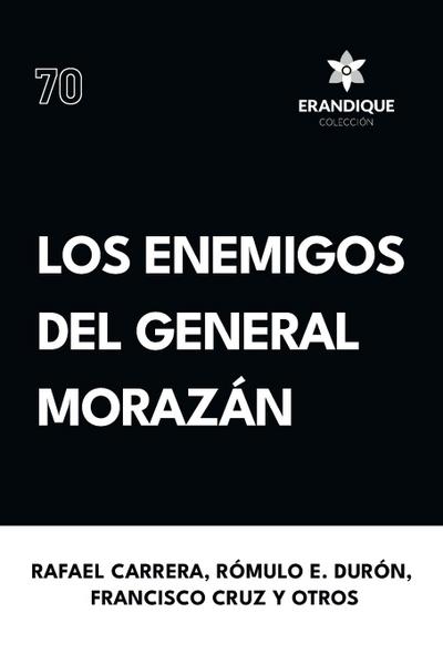 Los enemigos del general Morazán