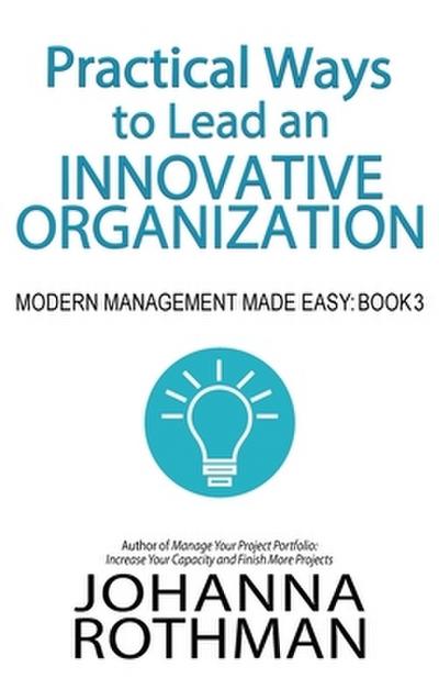 Practical Ways to Lead an Innovative Organization